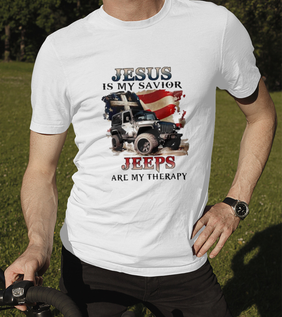 Jesus Is My Savior Jeeps Are My Therapy American Flag Jeep T-Shirt