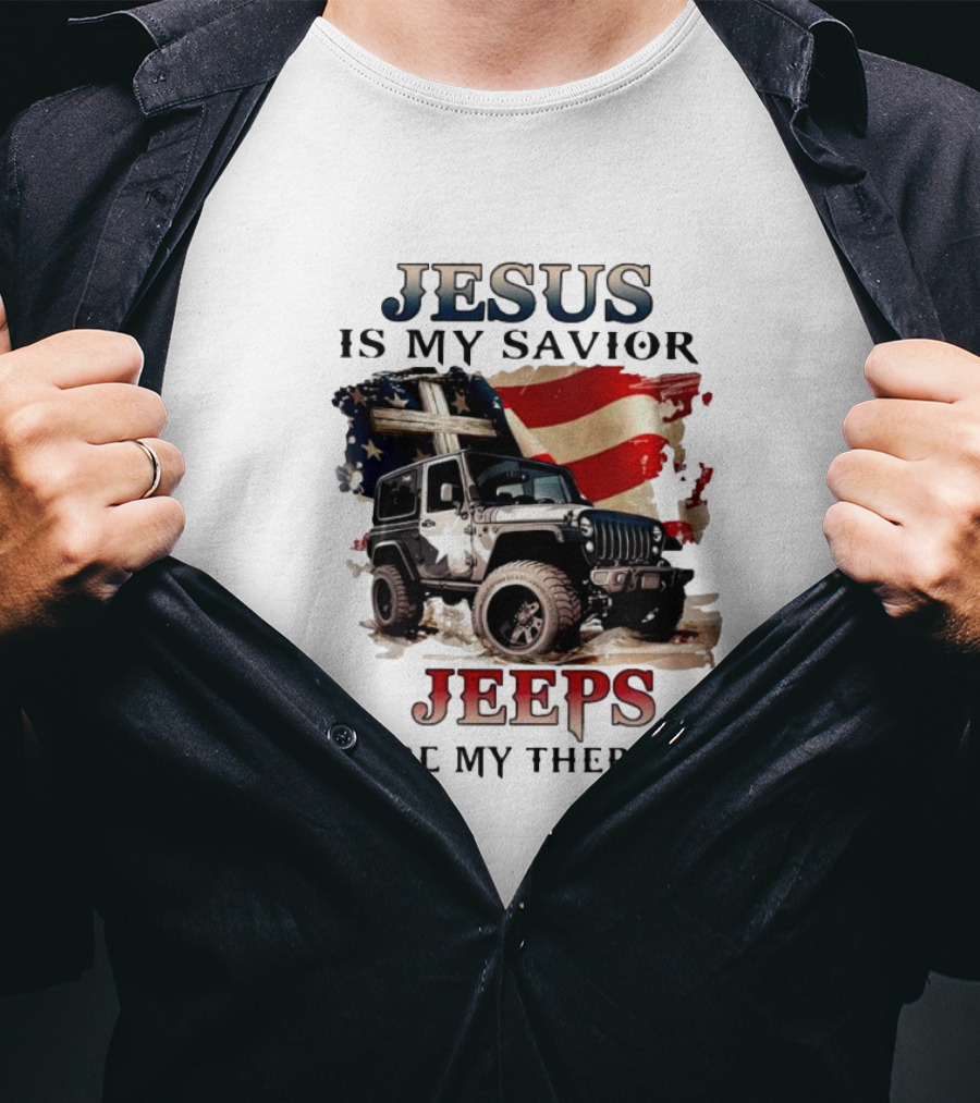 Jesus Is My Savior Jeeps Are My Therapy American Flag Jeep T-Shirt