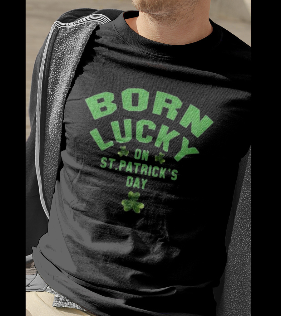 Born Lucky On St. Patrick's Day With Shamrocks T-Shirt