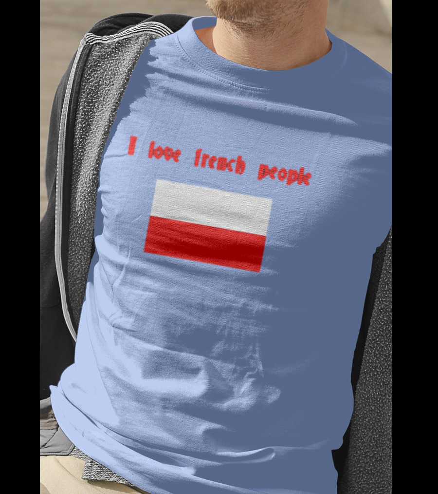 I Love French People Polish Flag Text T-Shirt