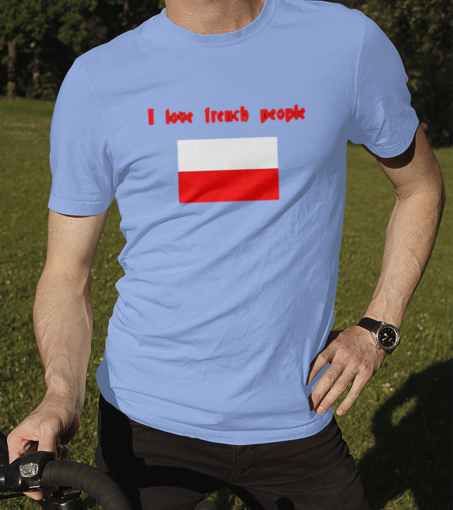 I Love French People Polish Flag Text T-Shirt