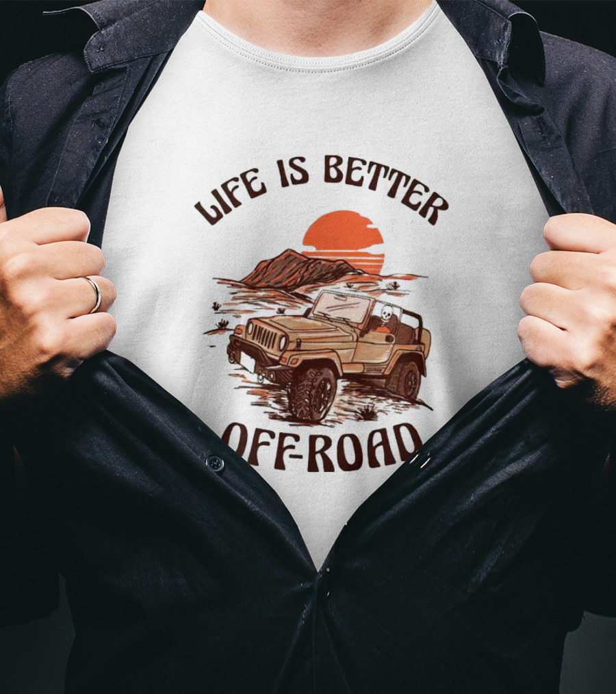 Life Is Better Off-Road With Jeep, Skull, And Mountain Sunset Adventure T-Shirt