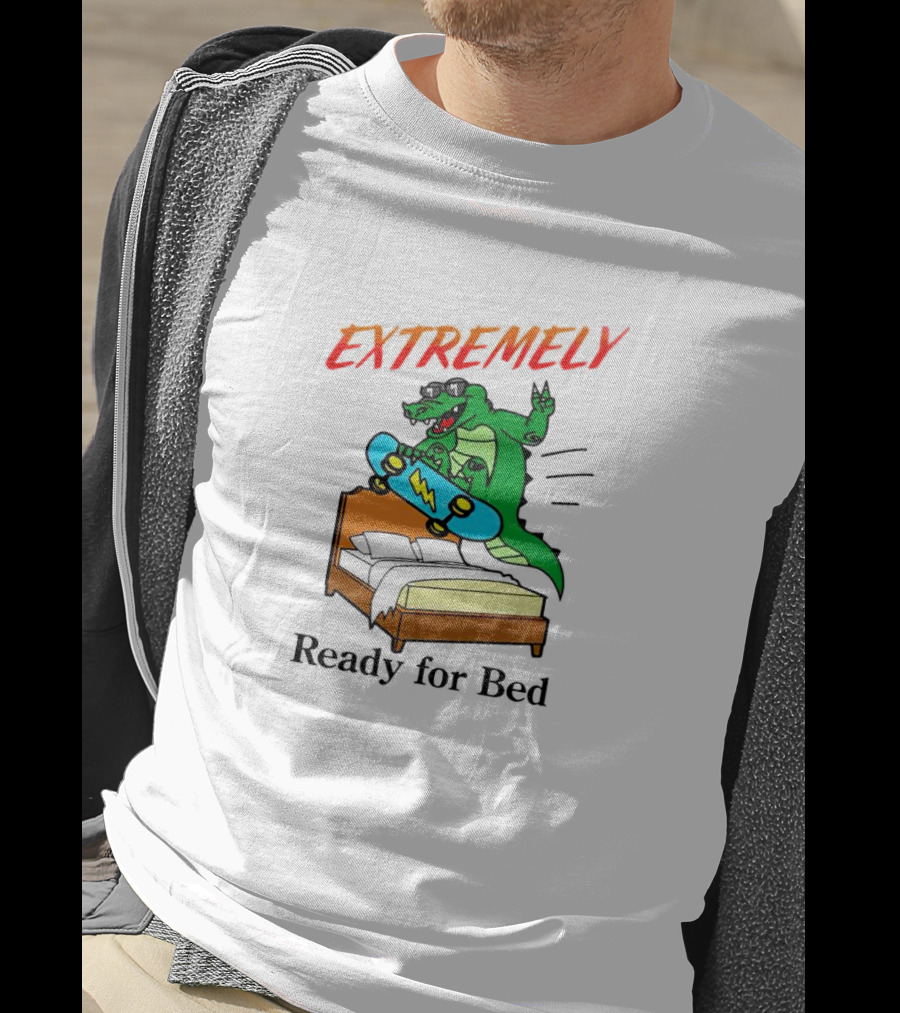 EXTREMELY Ready For Bed Skateboarding Gator T-Shirt