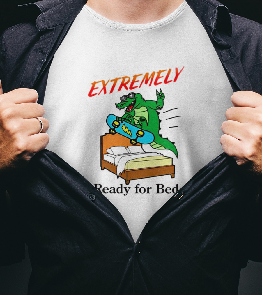 EXTREMELY Ready For Bed Skateboarding Gator T-Shirt