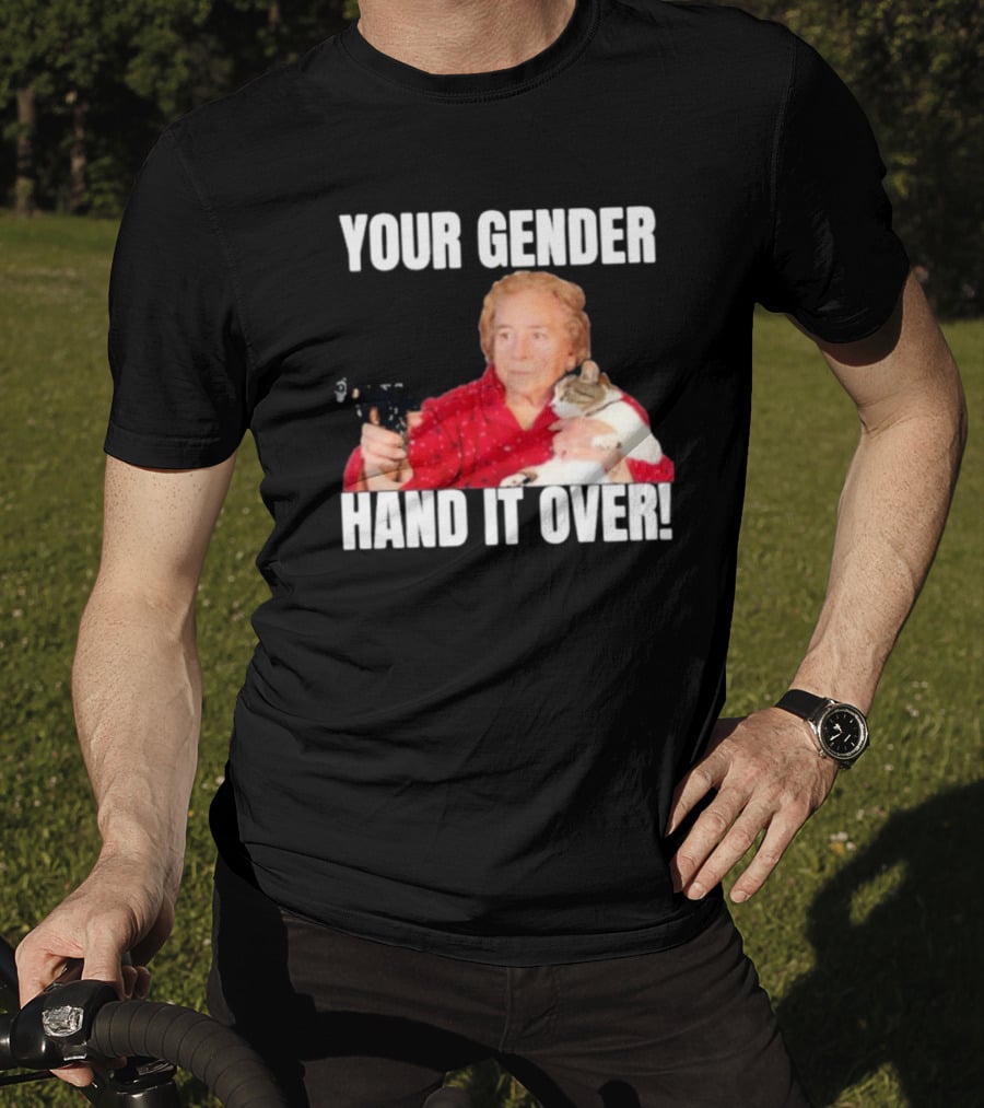 Your Gender Hand It Over Funny Meme With Cat And Person Holding Object T-Shirt