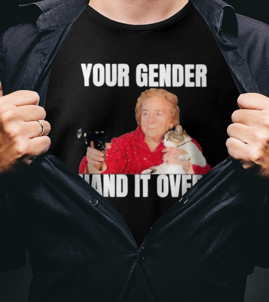 Your Gender Hand It Over Funny Meme With Cat And Person Holding Object T-Shirt