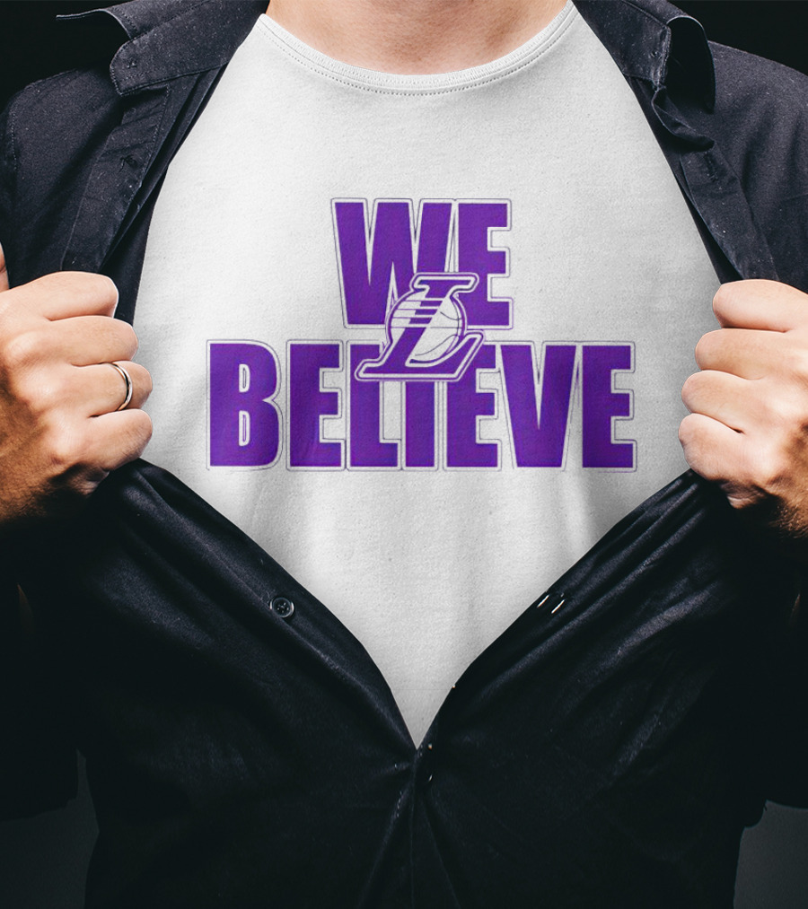We Believe Los Angeles Lakers T-Shirt