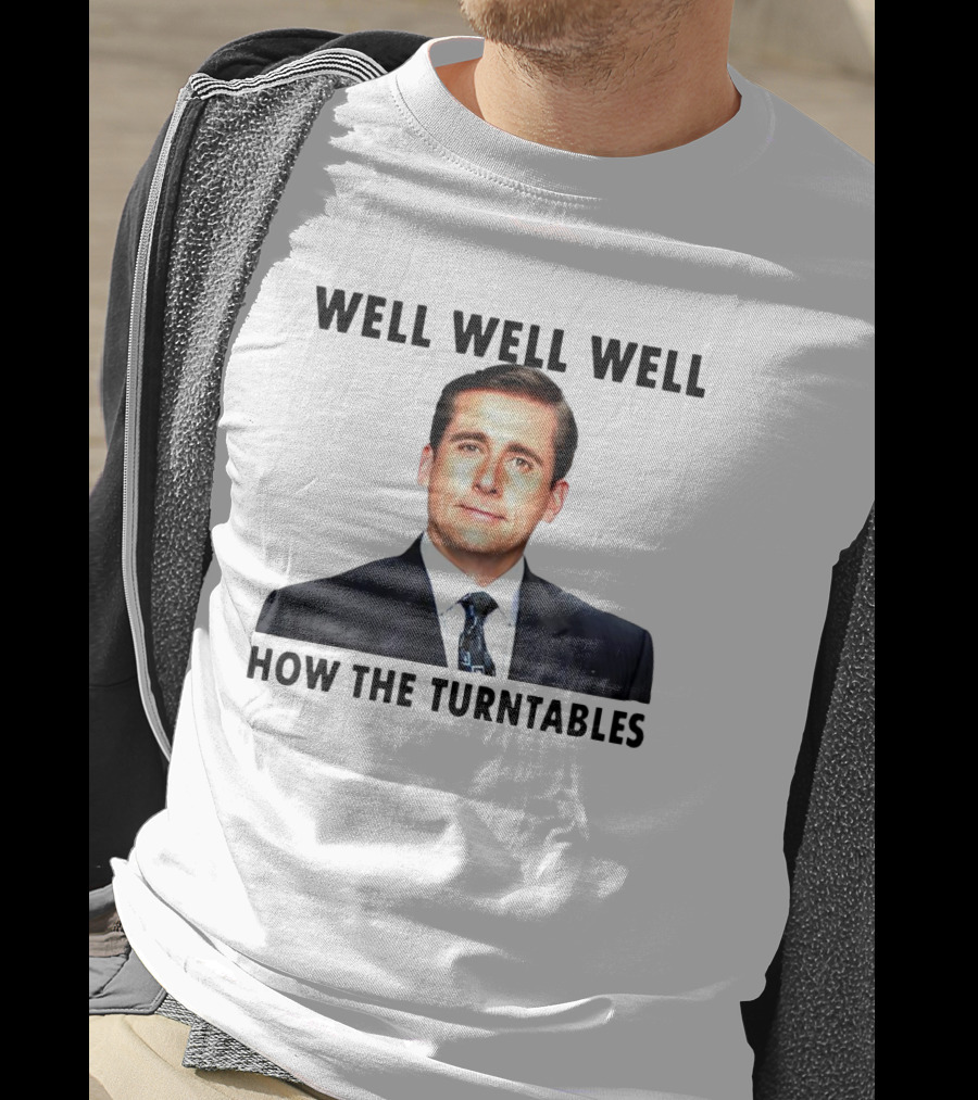 Well Well Well How The Turntables Michael Scott T-Shirt