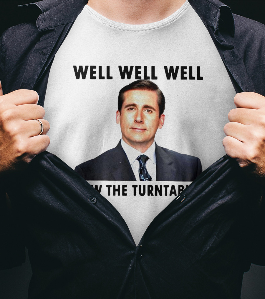 Well Well Well How The Turntables Michael Scott T-Shirt
