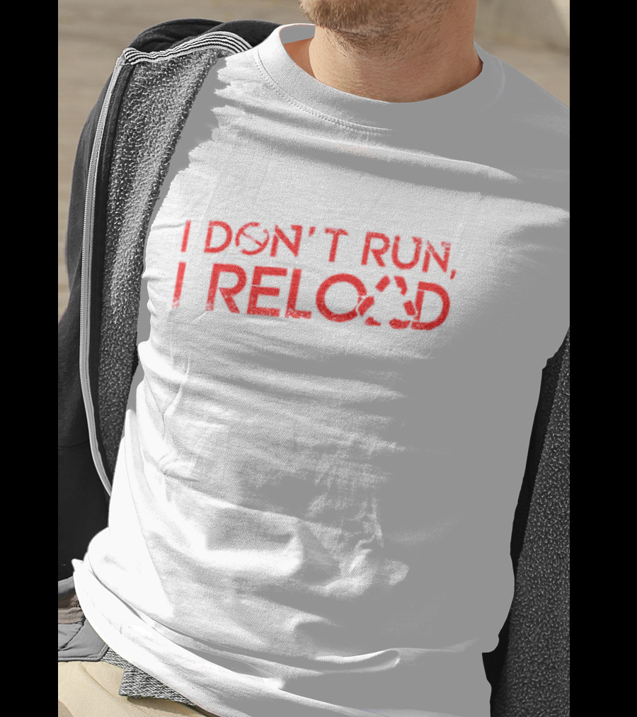 I Don’t Run I Reload Gaming Reload Symbol Fitness Humor T-Shirt