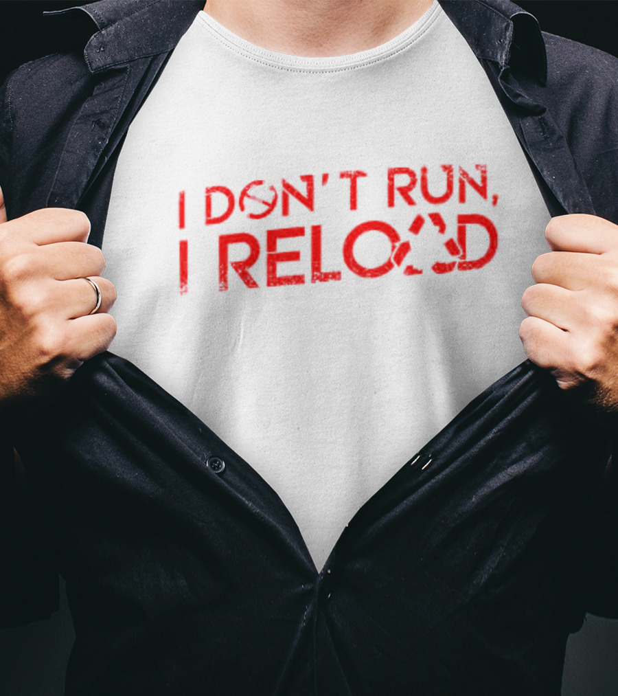 I Don’t Run I Reload Gaming Reload Symbol Fitness Humor T-Shirt