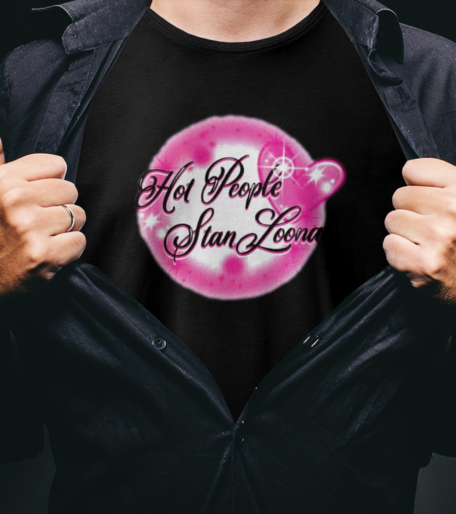 Hot People Stan Loona T-Shirt