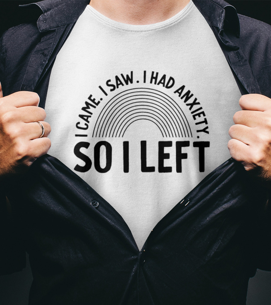 I Came I Saw I Had Anxiety So I Left Retro Arch T-Shirt