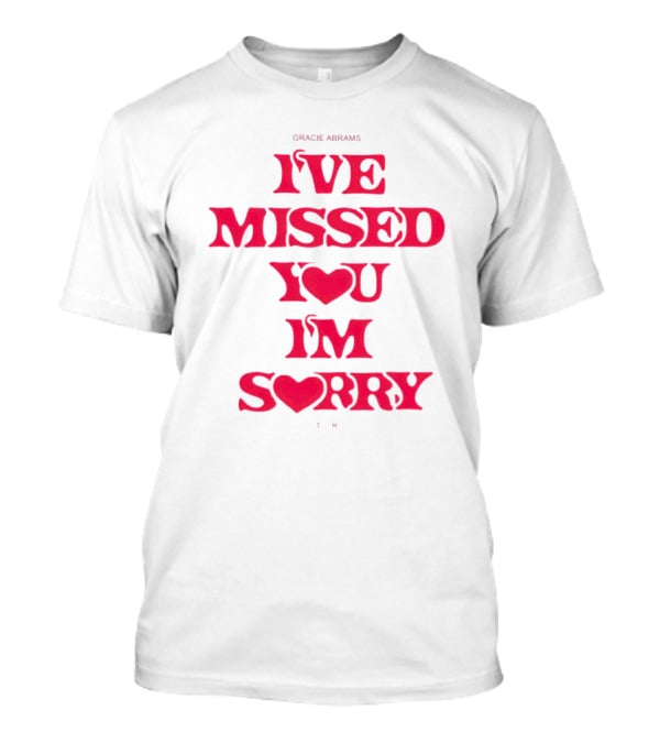 Gracie Abrams I've Missed You I'm Sorry T-Shirt