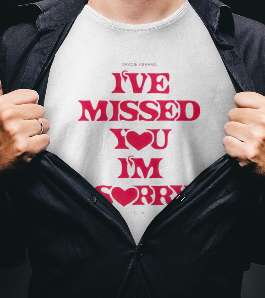 Gracie Abrams I've Missed You I'm Sorry T-Shirt