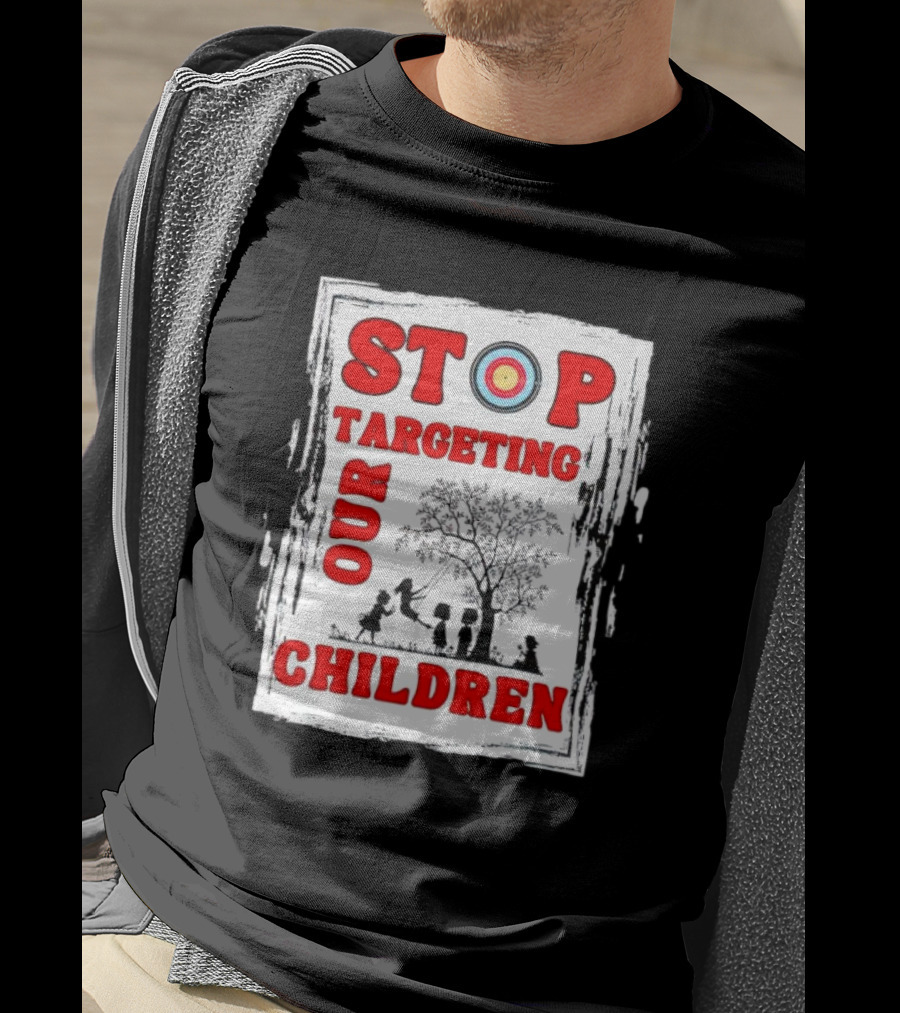 STOP Targeting Our Children With Tree And Children At Play Scene T-Shirt