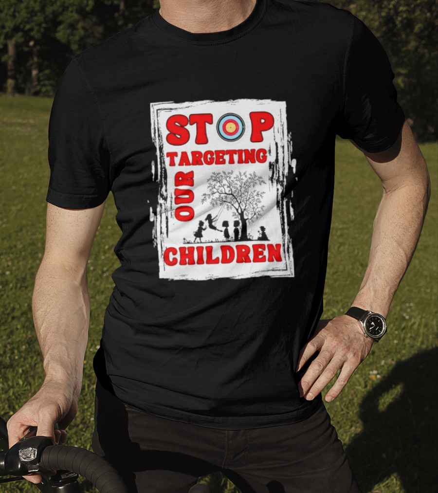STOP Targeting Our Children With Tree And Children At Play Scene T-Shirt