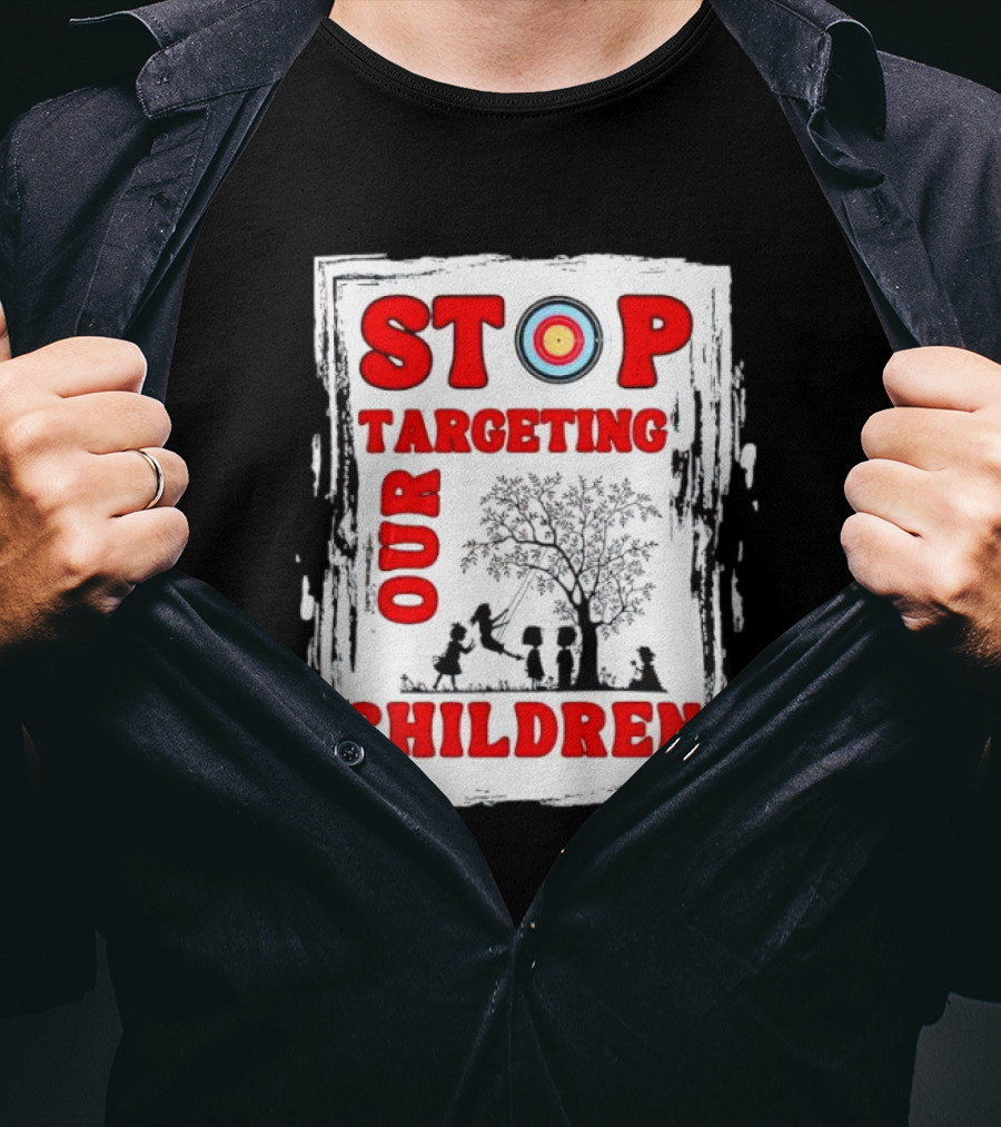STOP Targeting Our Children With Tree And Children At Play Scene T-Shirt
