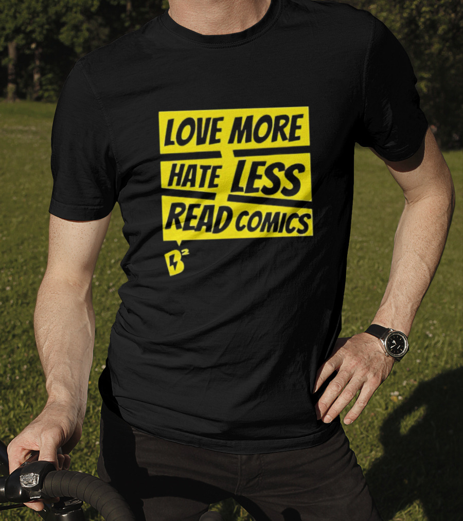 Love More Hate Less Read Comics B² Yellow Black Lettering T-Shirt