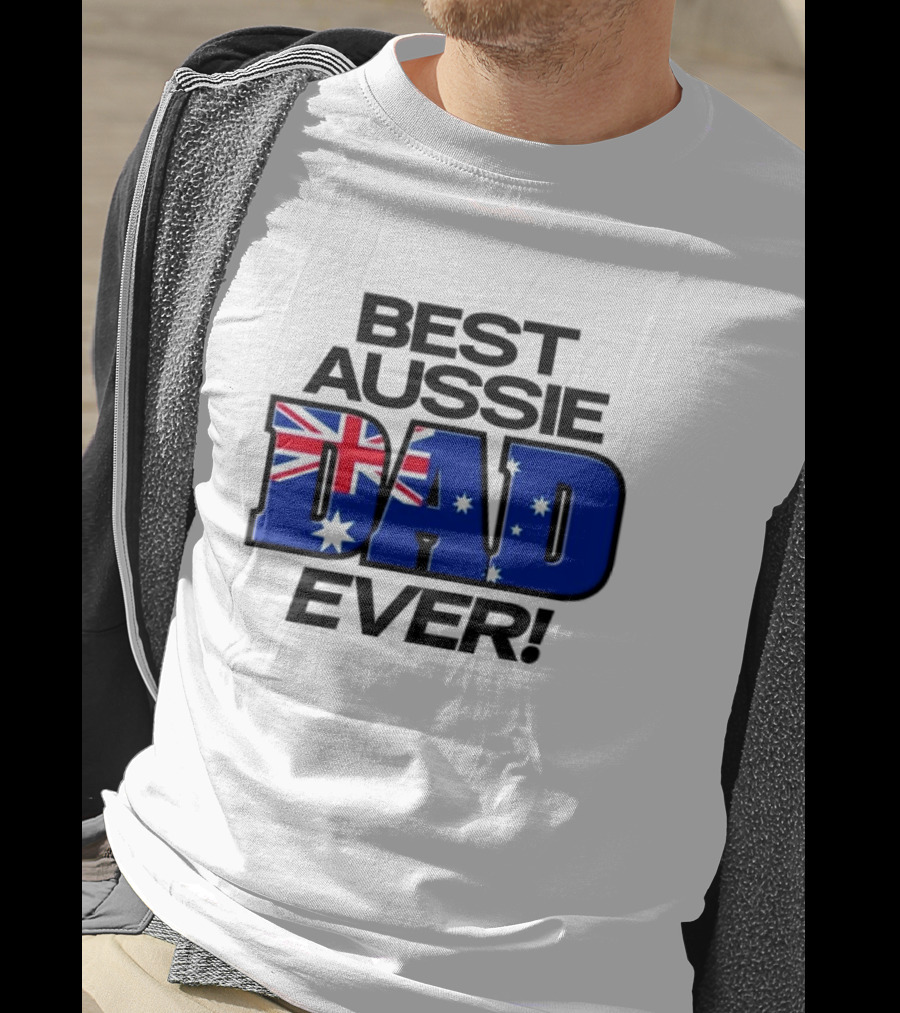 Best Aussie Dad Ever Fathers Day Australian Flag T-Shirt