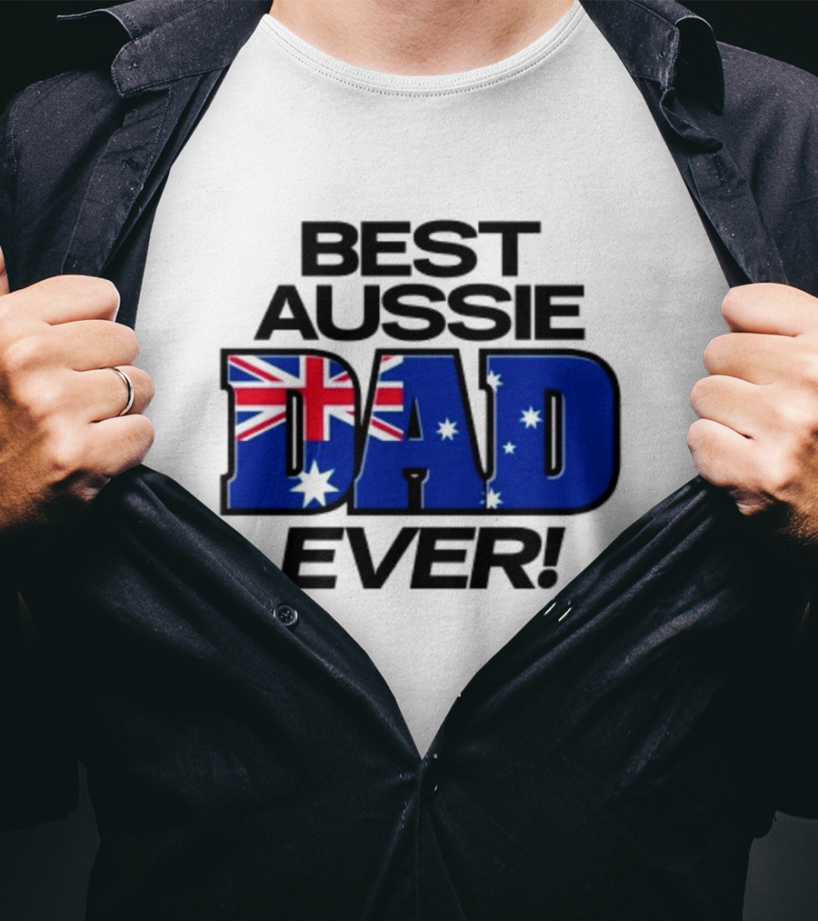 Best Aussie Dad Ever Fathers Day Australian Flag T-Shirt