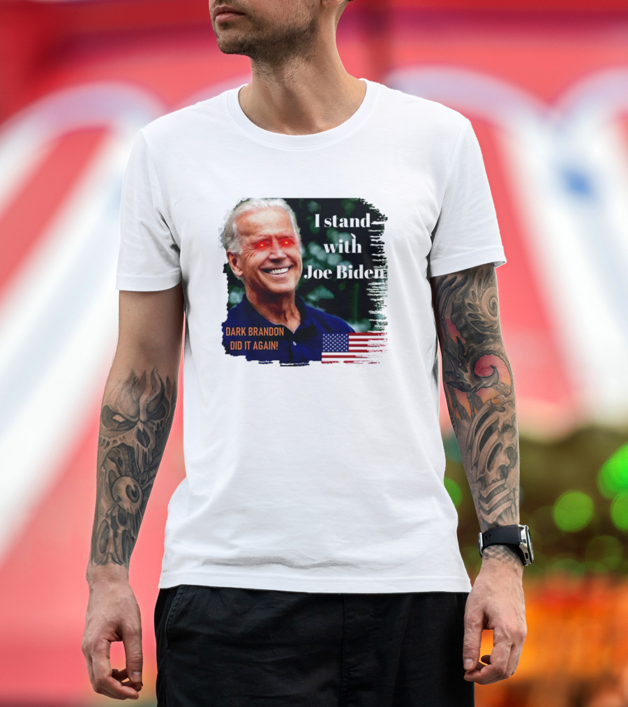 I Stand With Joe Biden Dark Brandon Did It Again American Flag T-Shirt