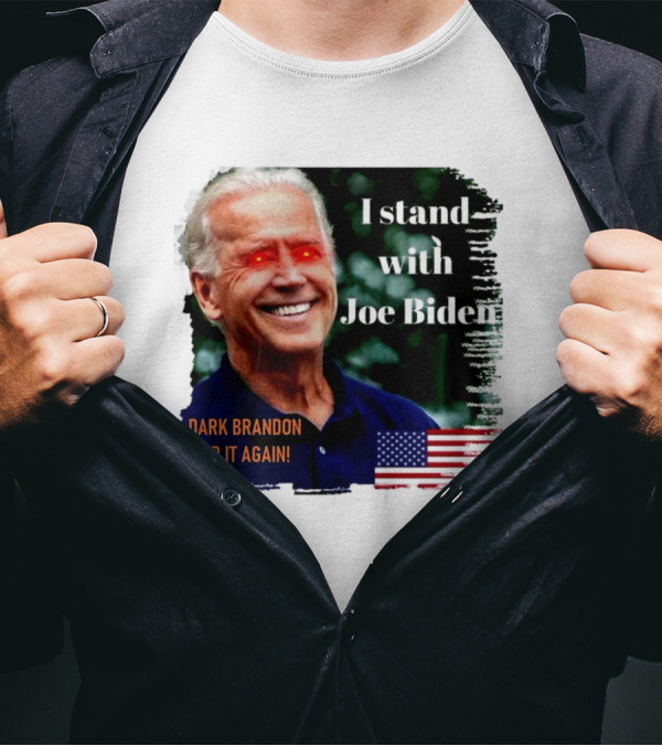 I Stand With Joe Biden Dark Brandon Did It Again American Flag T-Shirt