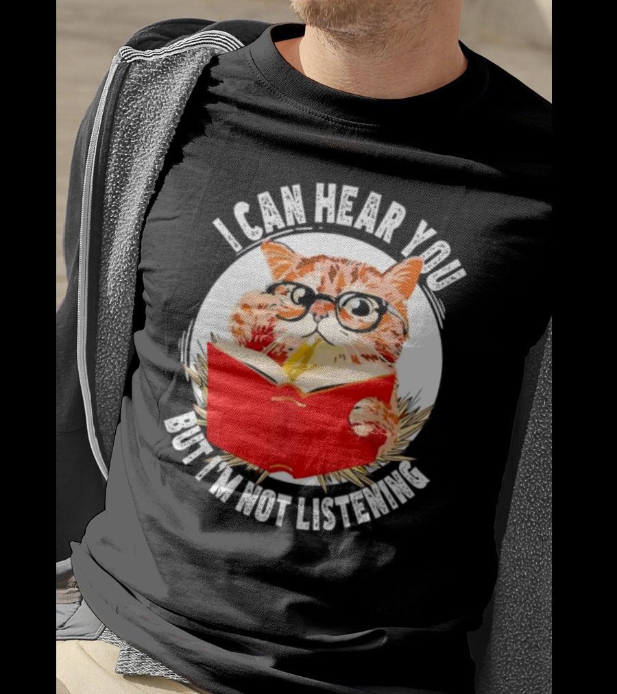 I Can Hear You But I'm Not Listening Funny Cat With Glasses And Book T-Shirt