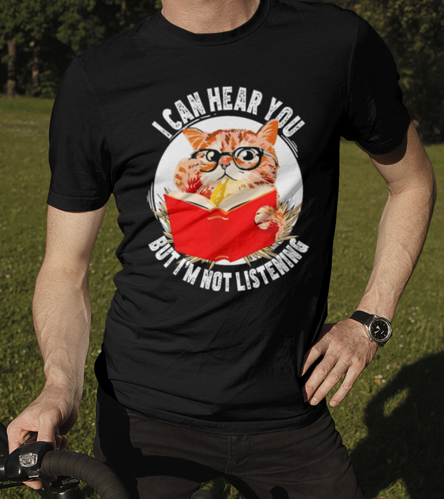 I Can Hear You But I'm Not Listening Funny Cat With Glasses And Book T-Shirt