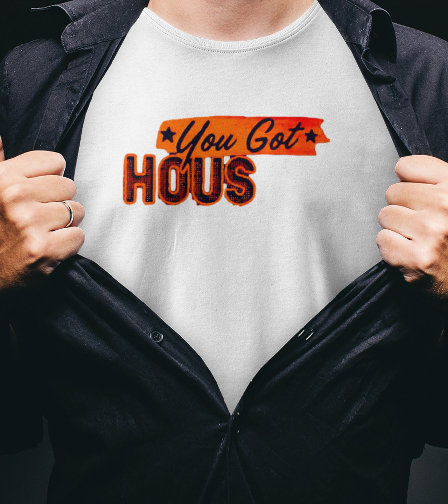 You Got Hous T-Shirt