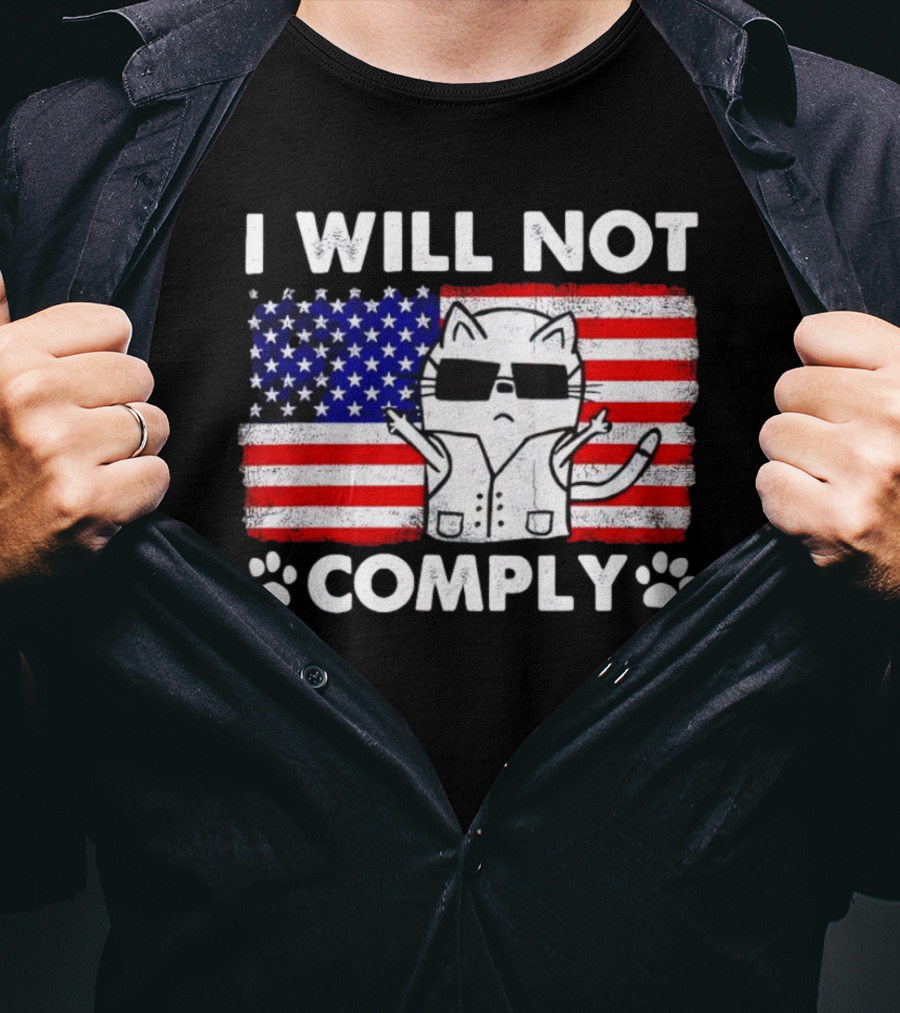 I Will Not Comply Cat With American Flag And Sunglasses T-Shirt