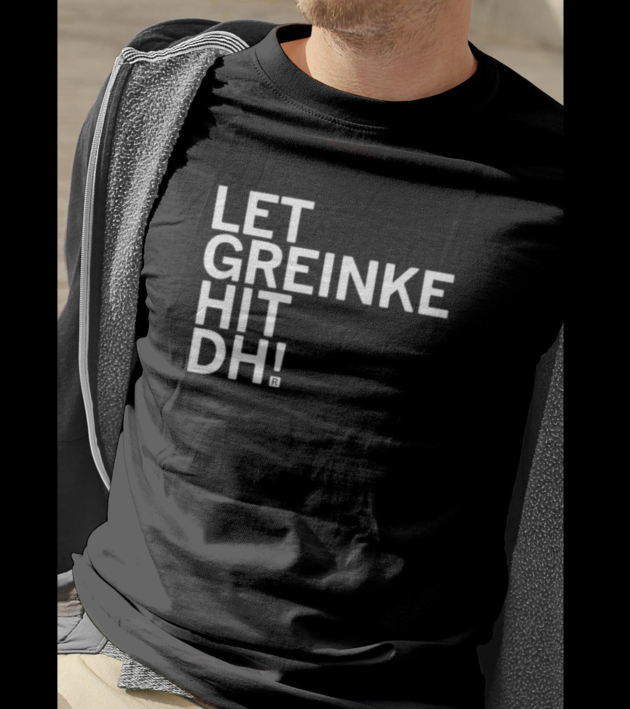 Let Greinke Hit DH Baseball Fans Rallying Cry T-Shirt