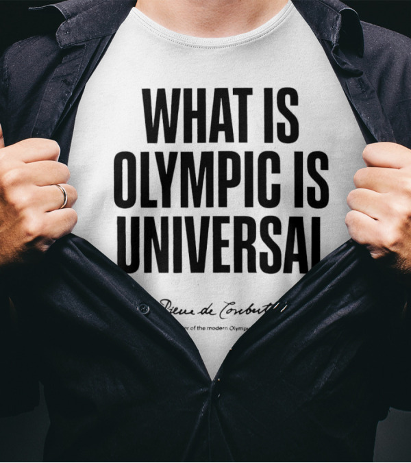 What Is Olympic Is Universal Paris 2024 Summer Olympics Pierre De Coubertin T-Shirt