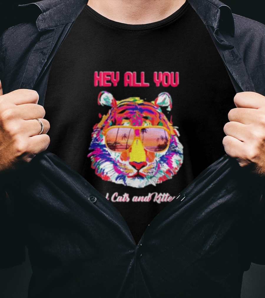 Hey All You Cool Cats And Kittens Tiger With Sunglasses And Tropical Vibes T-Shirt