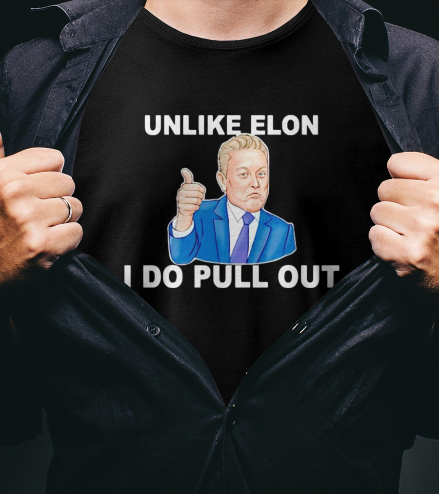 UNLIKE ELON I DO PULL OUT Imagem_mockup T-Shirt