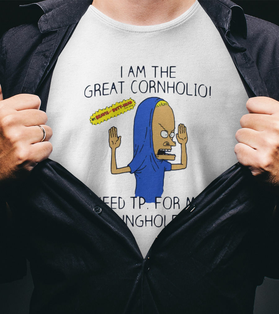 Beavis And Butt-Head I Am The Great Cornholio Need TP For My Bunghole T-Shirt