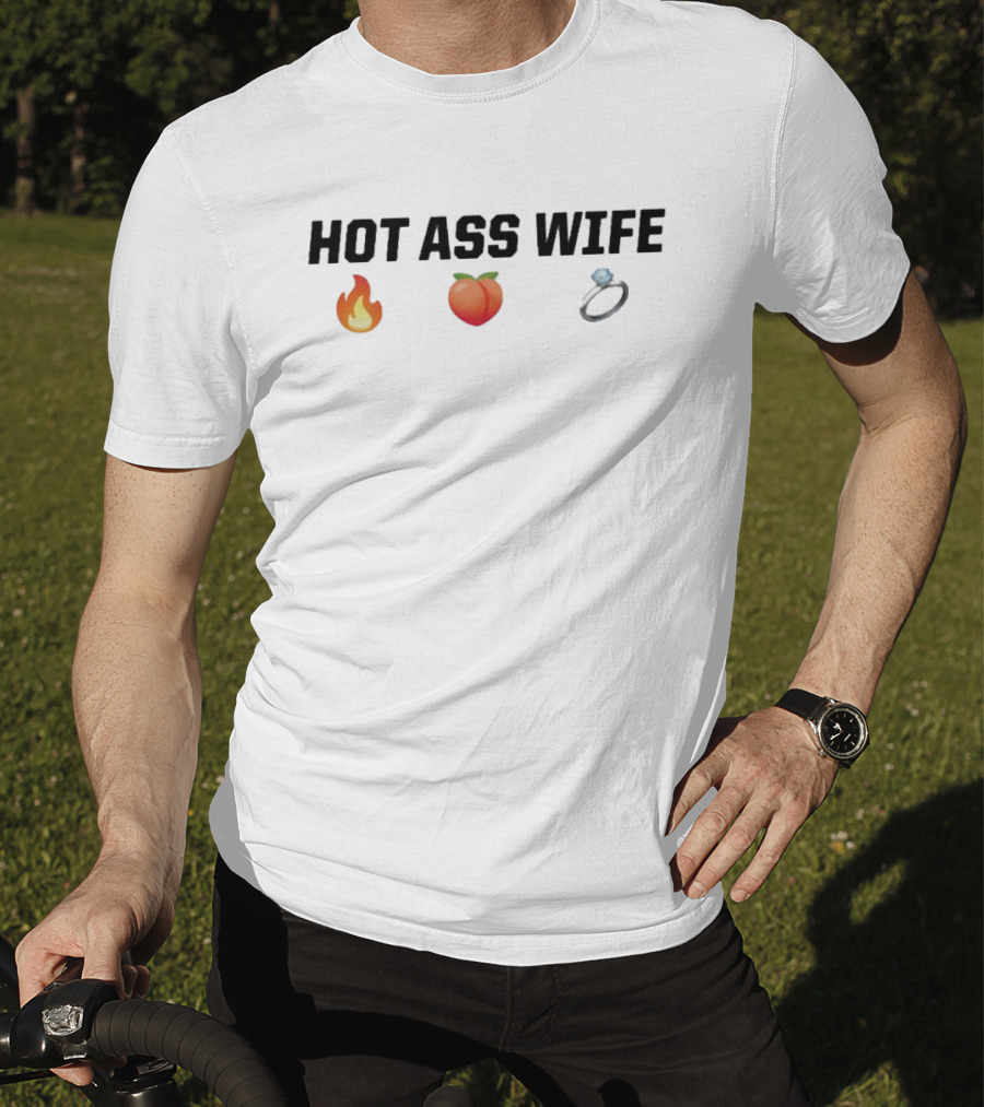 Hot Ass Wife Fire Peach Ring Emoji T-Shirt