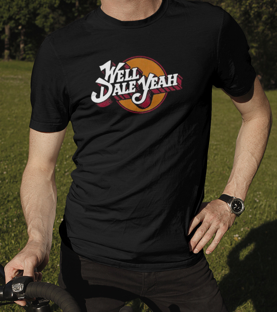 Well Dale Yeah Vintage Circle T-Shirt