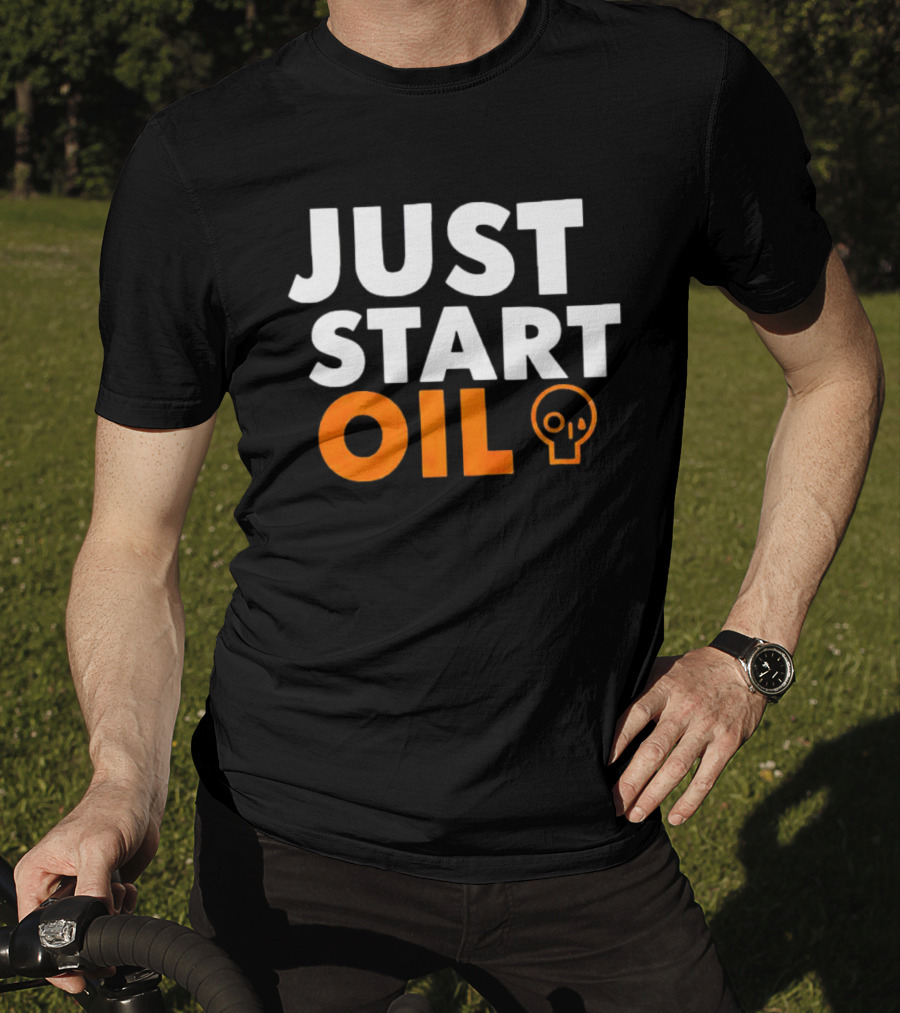 JUST START OIL T-Shirt