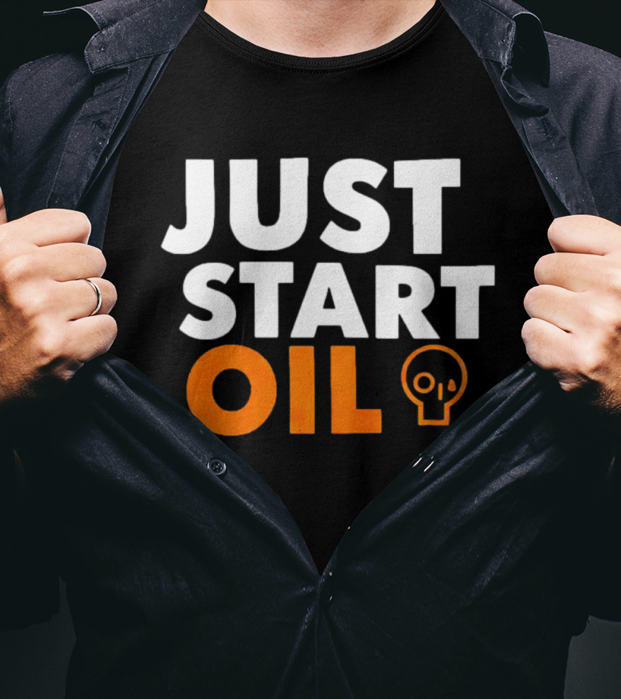 JUST START OIL T-Shirt
