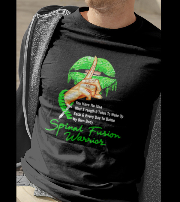 Lips Finger Don't Judge Me Spinal Fusion Warrior Strength Battle My Own Body T-Shirt
