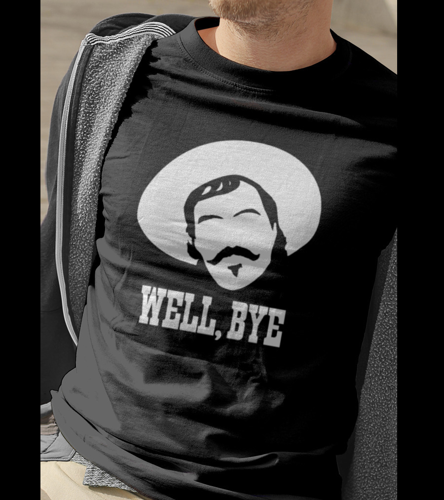 Tombstone Movie Quote Well Bye Western Cowboy Hat Mustache T-Shirt