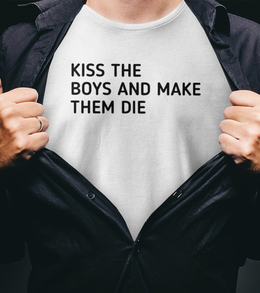 Kiss The Boys And Make Them Die T-Shirt