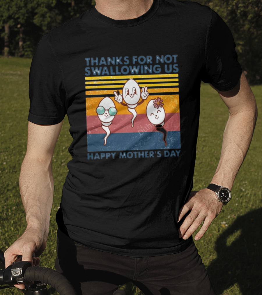 Thanks For Not Swallowing Us Happy Mother's Day Vintage Retro Sperm Cartoon Characters T-Shirt
