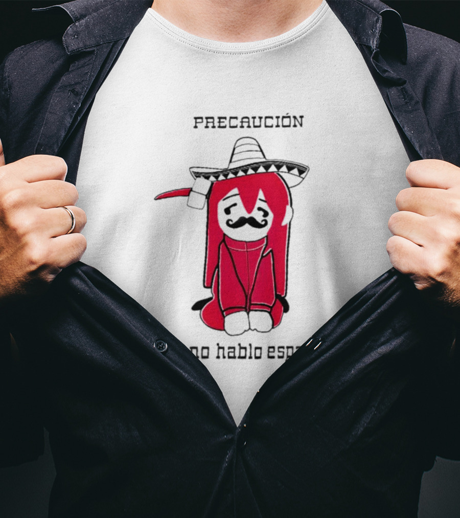 PRECAUCION Me No Hablo Espanol Sombrero Character With Mustache T-Shirt