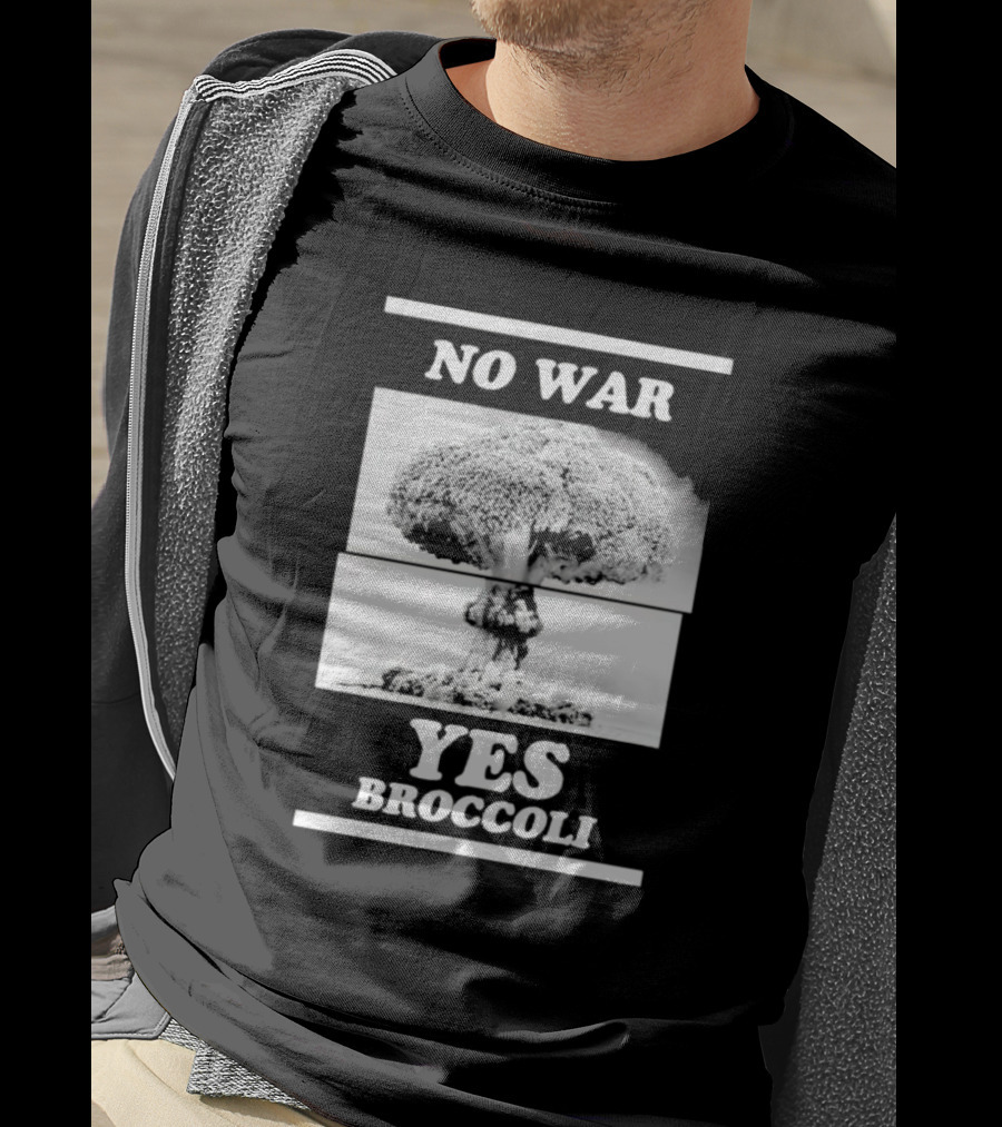 No War Yes Broccoli T-Shirt