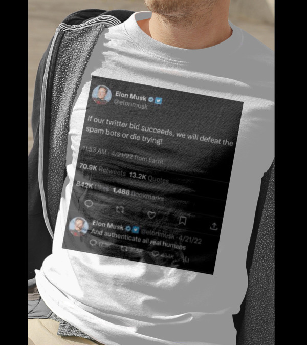 Elon Musk Twitter Bid Defeat Spam Bots Authenticate Real Humans T-Shirt
