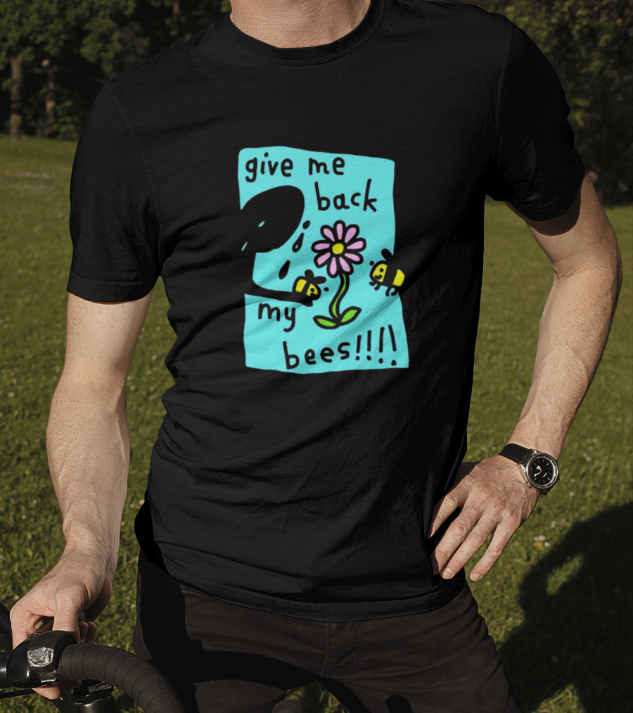 Give Me Back My Bees Hand Holding Flower With Two Bees And Teary Face T-Shirt