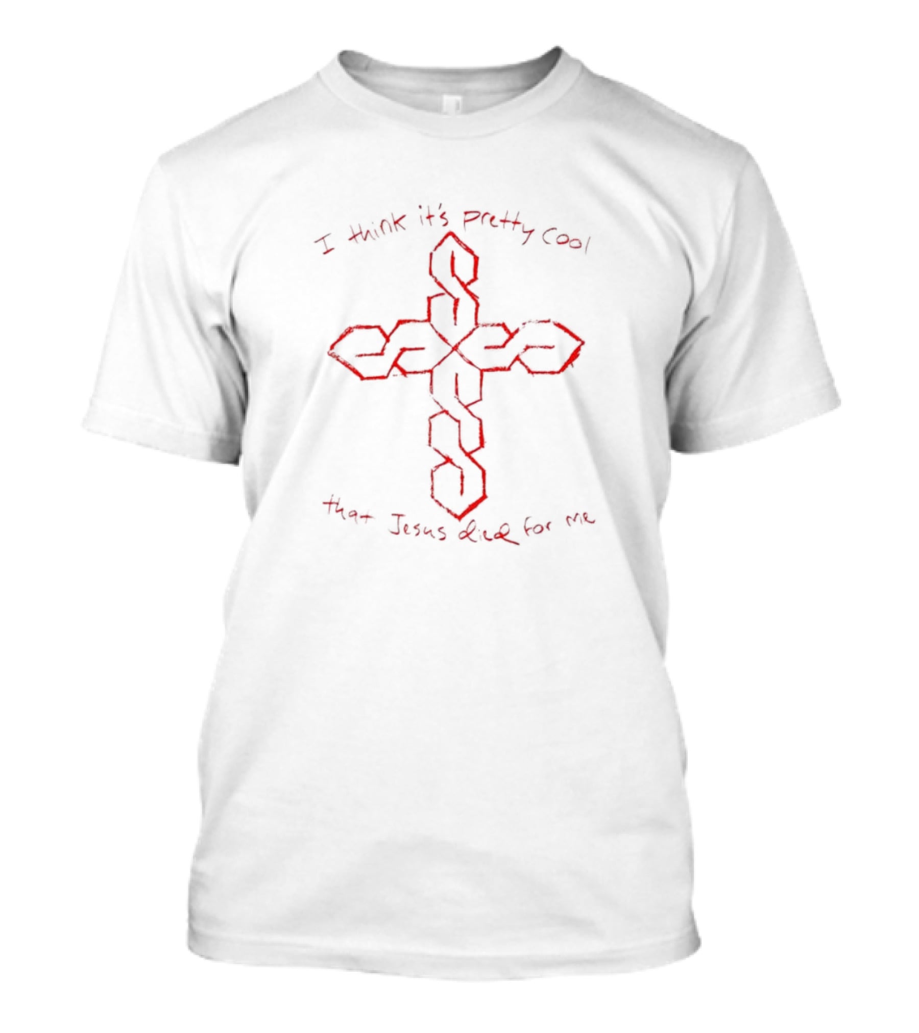I Think It's Pretty Cool That Jesus Died For Me Red Chain Cross T-Shirt