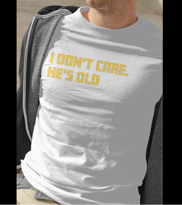 Memphis I Don't Care He's Old T-Shirt